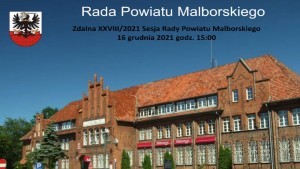 Malbork. W czwartek radni powiatowi będą głosować w sprawie budżetu na 2022 r.