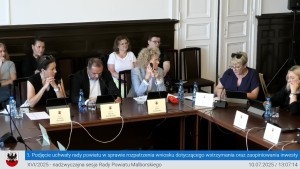 XVI nadzwyczajna sesja Rady Powiatu Malborskiego. Zobacz wideo - 10.07.2025