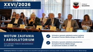 Zarząd Powiatu Malborskiego z wotum zaufania i absolutorium za 2025 rok - XXVI/2026 - sesja - 22.06.2026