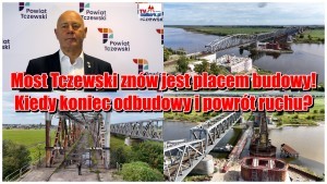 Most Tczewski znów jest placem budowy! Kiedy koniec odbudowy i powrót ruchu? Wideo i fotorelacja