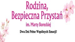 Rodzina, Bezpieczna Przystań – dwa dni muzyki, zabawy i rodzinnej bliskości…