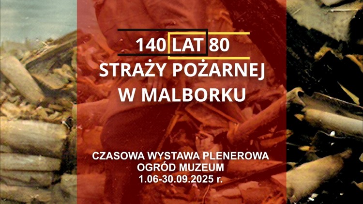 140. lat tradycji strażackiej w Malborku – wyjątkowa wystawa plenerowa.