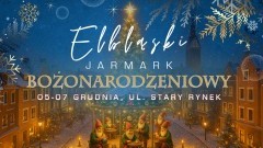 Elbląski Jarmark Bożonarodzeniowy już w weekend.