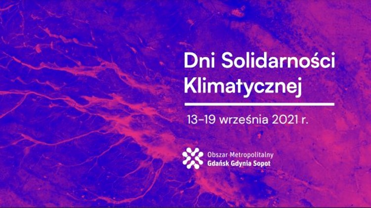 Dni Solidarności Klimatycznej 2021 - czyli metropolia dla klimatu.