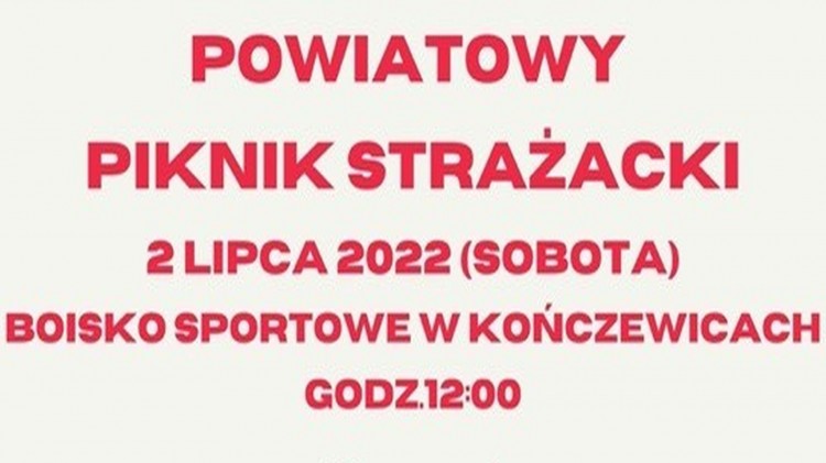 OSP Kończewice zapraszają na Powiatowy Piknik Strażacki.