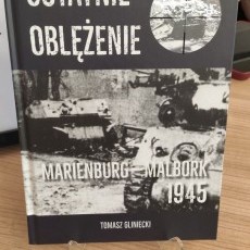 Ostatnie oblężenie Malborka ? nowa książka dr Tomasza Glinieckiego…